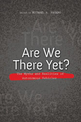 Are We There Yet? : The Myths and Realities of Autonomous Vehicles (ISBN: 9780252043567)