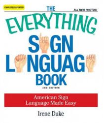 Everything Sign Language Book - Irene Duke (ISBN: 9781598698831)