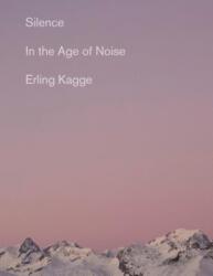 Silence: In the Age of Noise (ISBN: 9780525563648)