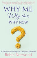 Why Me Why This Why Now? - A Guide to Answering Life's Toughest Questions (ISBN: 9780099534778)