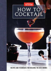 How to Cocktail - America'S Test Kitchen (ISBN: 9781945256943)