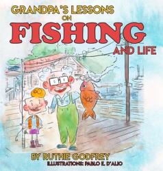 Grandpa's Lessons on Fishing and Life (ISBN: 9781952402111)