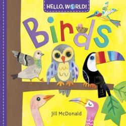 Hello, World! Birds - Jill McDonald (ISBN: 9780553521078)