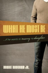 What He Must be - Voddie Baucham Jr (ISBN: 9781581349306)