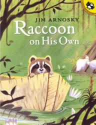 Raccoon on His Own - Jim Arnosky (ISBN: 9780142500712)