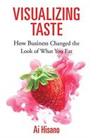 Visualizing Taste: How Business Changed the Look of What You Eat (ISBN: 9780674983892)