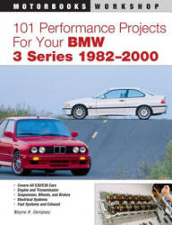 101 Performance Projects for Your BMW 3 Series 1982-2000 - Wayne Dempsey (ISBN: 9780760326954)