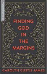 Finding God in the Margins: The Book of Ruth (ISBN: 9781683590804)