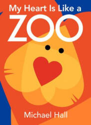 My Heart Is Like a Zoo - Michael Hall (ISBN: 9780061915123)