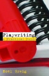 Playwriting - Noel Greig (ISBN: 9780415310444)