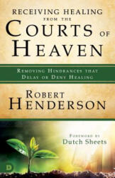 Receiving Healing From The Courts of Heaven - Robert Henderson (ISBN: 9780768417548)