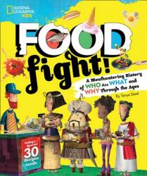 Food Fight! : A Mouthwatering History of Who Ate What and Why Through the Ages (ISBN: 9781426331626)