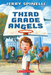 Third Grade Angels - Jerry Spinelli, Jennifer Bell (ISBN: 9780545387736)