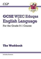 GCSE English Language WJEC Eduqas Workbook - for the Grade 9-1 Course (ISBN: 9781782943723)