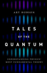 Tales of the Quantum - Art Hobson (ISBN: 9780190679637)