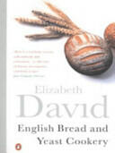 English Bread and Yeast Cookery (ISBN: 9780140299748)
