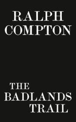 Ralph Compton the Badlands Trail (ISBN: 9780593100776)