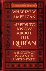 What Every American Needs to Know About the Qur'an - A History of Islam & the United States - Federer, William, J (ISBN: 9780977808557)