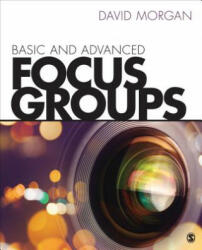 Basic and Advanced Focus Groups - David Morgan (ISBN: 9781506327112)