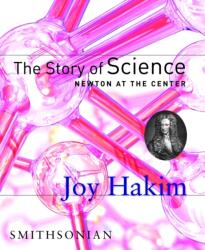 The Story of Science: Newton at the Center (ISBN: 9781588341617)