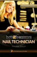 How to Become a Nail Technician (ISBN: 9781907558450)