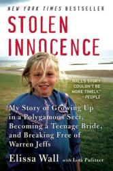 Stolen Innocence: My Story of Growing Up in a Polygamous Sect Becoming a Teenage Bride and Breaking Free of Warren Jeffs (ISBN: 9780061628030)