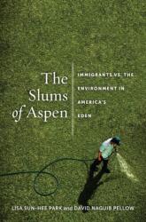 The Slums of Aspen: Immigrants vs. the Environment in America's Eden (ISBN: 9781479834761)