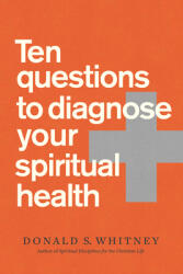 Ten Questions to Diagnose Your Spiritual Health (ISBN: 9781641583305)