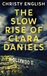 The Slow Rise Of Clara Daniels (ISBN: 9784867478318)