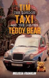Tim The London Taxi and The Golden Teddy Bear (ISBN: 9781637671474)