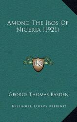 Among The Ibos Of Nigeria (ISBN: 9781165276547)