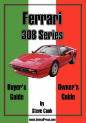 Ferrari 308 Series Buyer's Guide & Owner's Guide - Steve Cook (ISBN: 9781588500069)
