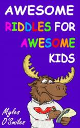 Awesome Riddles for Awesome Kids (ISBN: 9781990291050)