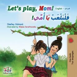 Let's play Mom! : English Arabic Bilingual Book (ISBN: 9781525913563)