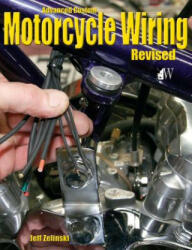 Advanced Custom Motorcycle Wiring- Revised Edition (2013)