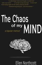 The Chaos of My Mind: a bipolar memoir (ISBN: 9780646839127)