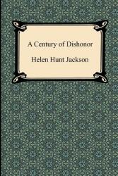 A Century of Dishonor (ISBN: 9781420944389)