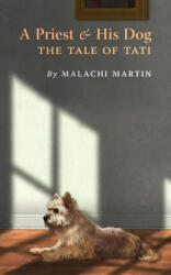 Priest and His Dog - Malachi Martin, Jerome Atherholt, Wolfgang Smith (ISBN: 9781621386605)