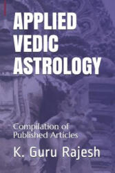 Applied Vedic Astrology: Compilation of Published Articles - K Guru Rajesh (ISBN: 9781791985677)