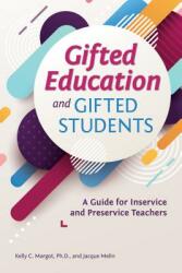 Gifted Education and Gifted Students: A Guide for Inservice and Preservice Teachers (ISBN: 9781618218933)
