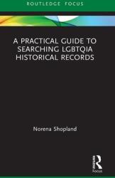 A Practical Guide to Searching Lgbtqia Historical Records (ISBN: 9780367439606)