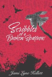 Scribbles of a Broken Sparrow (ISBN: 9780578866116)