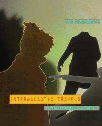 Intergalactic Travels: poems from a fugitive alien (ISBN: 9781946031723)
