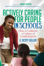 Actively Caring for People in Schools: How to Cultivate a Culture of Compassion (ISBN: 9781683502494)