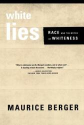White Lies: Race and the Myths of Whiteness (ISBN: 9780374527150)