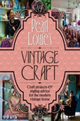 Pearl Lowe's Vintage Craft - Pearl Lowe (2013)