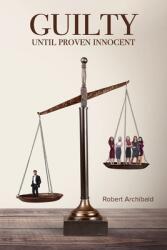 Guilty Until Proven Innocent (ISBN: 9781948979399)