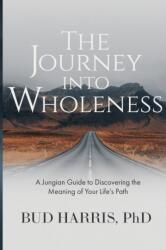 Journey into Wholeness (ISBN: 9780578623825)