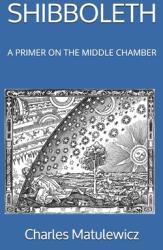 Shibboleth: A Primer on the Middle Chamber (ISBN: 9781679695445)