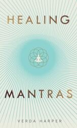 Healing Mantras: A positive way to remove stress exhaustion and anxiety by reconnecting with yourself and calming your mind. (ISBN: 9781913871192)